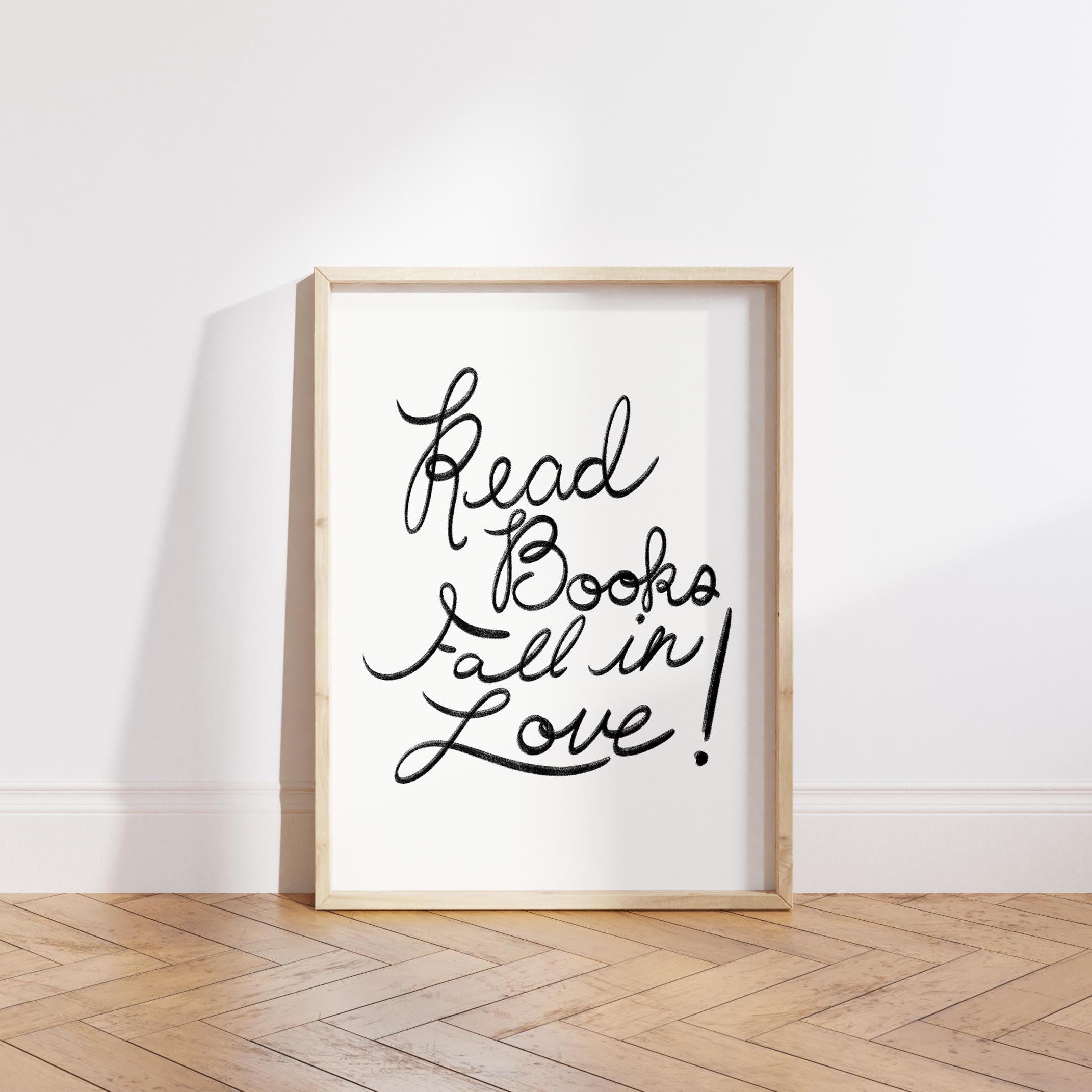 Read Books Fall in Love Art Print Romantic Book Readers Fun Quote Printable Instant Download Book Lover Wall Decor Cozy Reading Nook Artwork