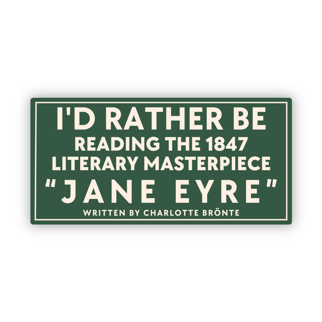 Jane Eyre Sticker: Id Rather be Reading a Literary Masterpiece Funny Decal for Book Lovers ST064