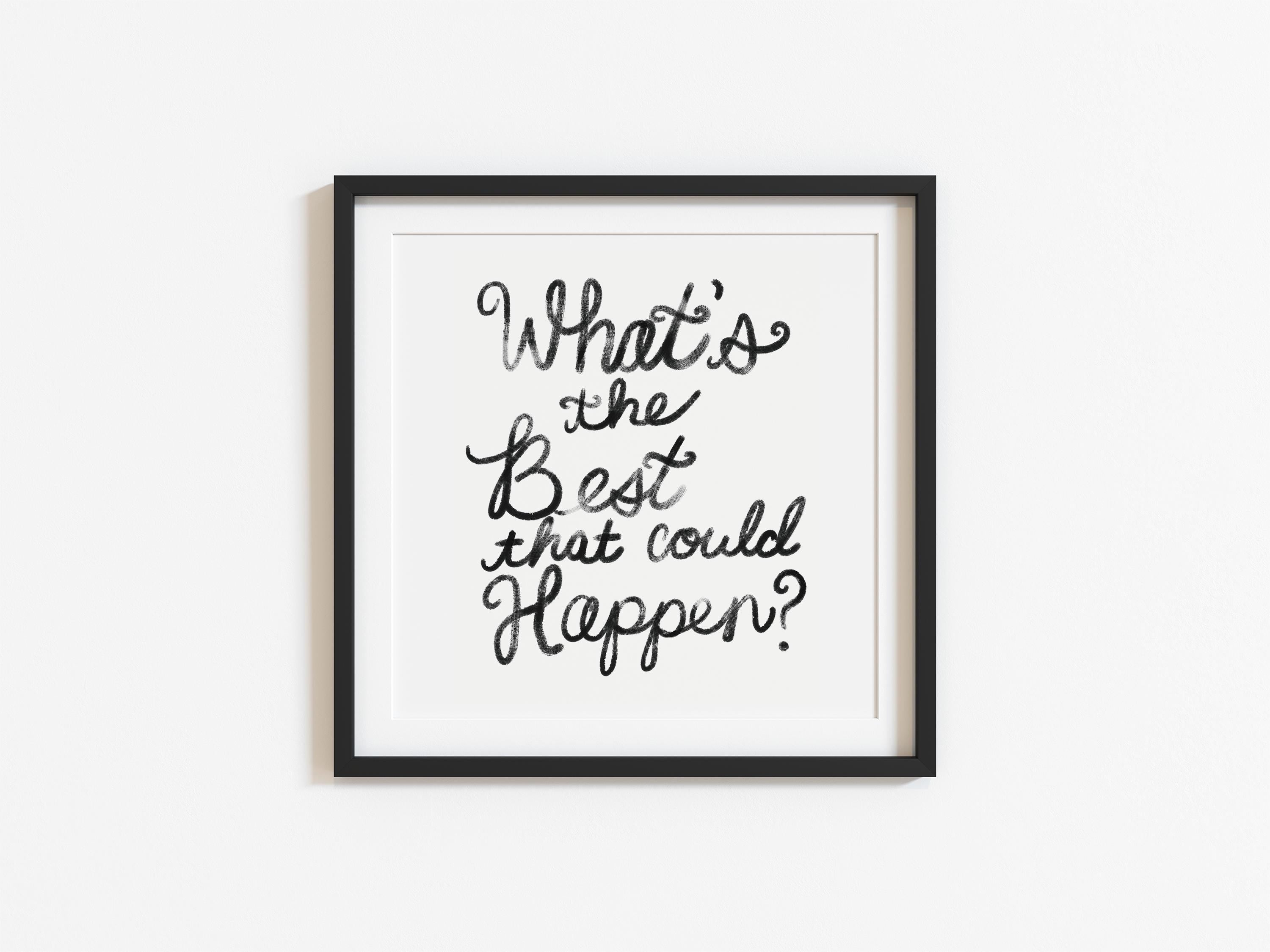 Whats the Best That Could Happen Print Motivational Wall Decor Mental Health Instant Download Printable Inspirational Positive Affirmation