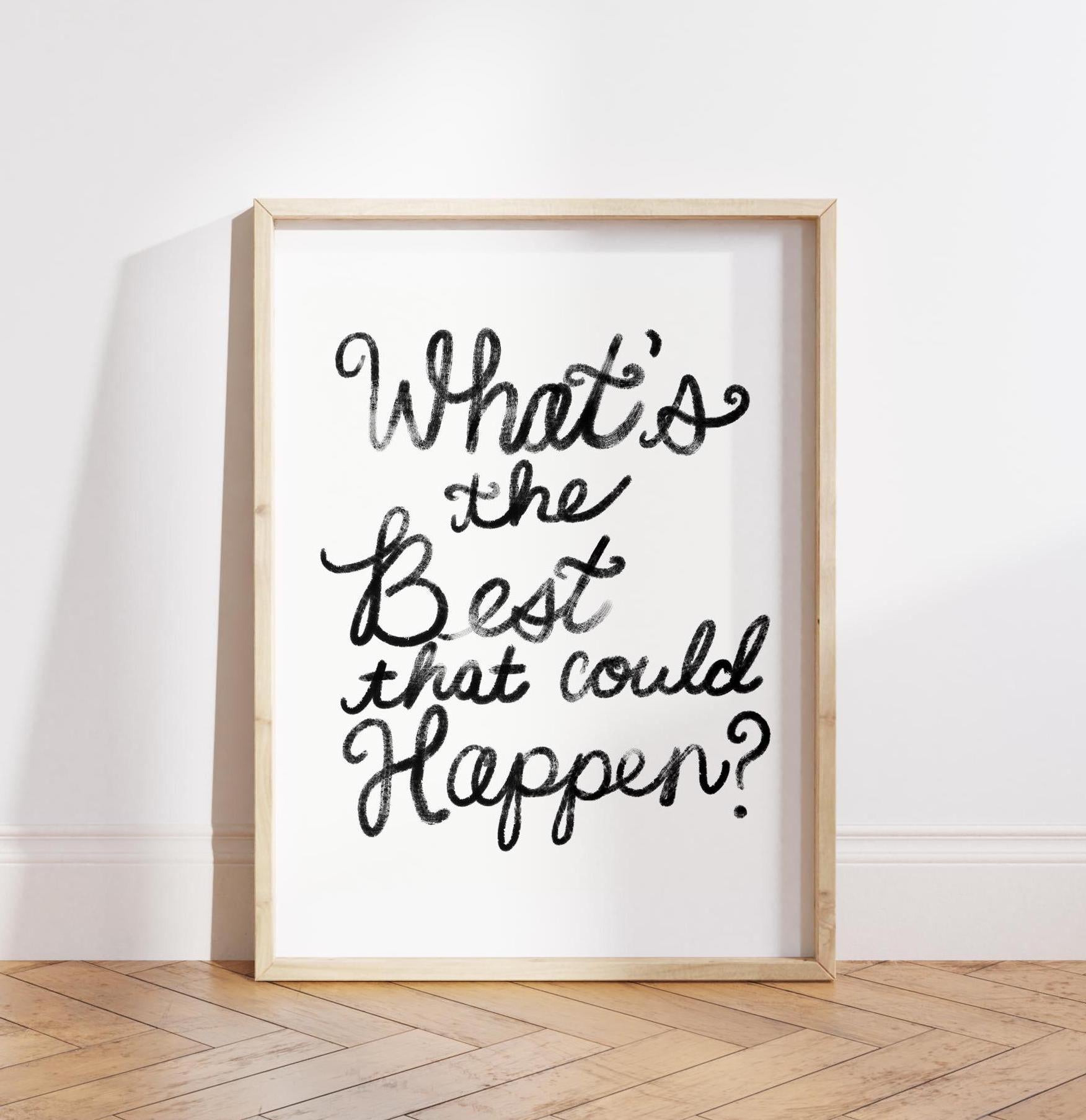Whats the Best That Could Happen Print Motivational Wall Decor Mental Health Instant Download Printable Inspirational Positive Affirmation